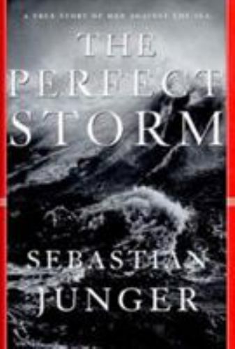 The Perfect Storm: A True Story of Men – 039304016X, hardcover, Sebastian Junger