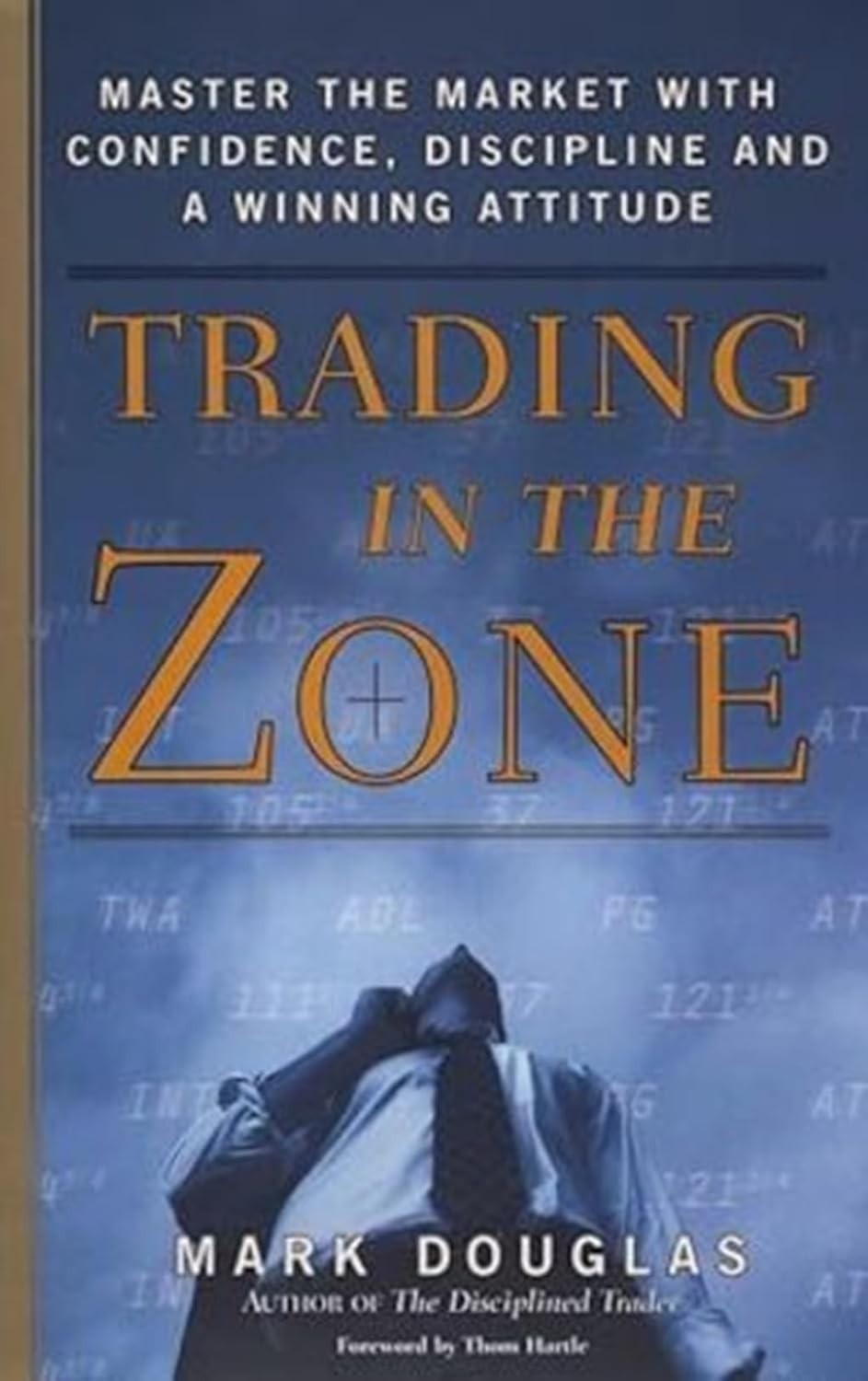 Trading in the Zone: Mastering Market Psychology for Consistent Success ( HB)*