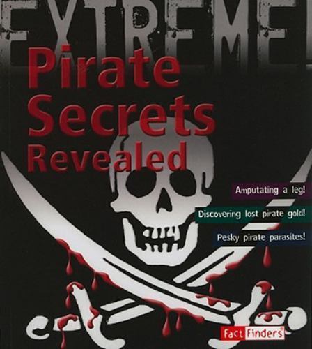 Pirate Secrets Revealed (Extreme Explorations!)
