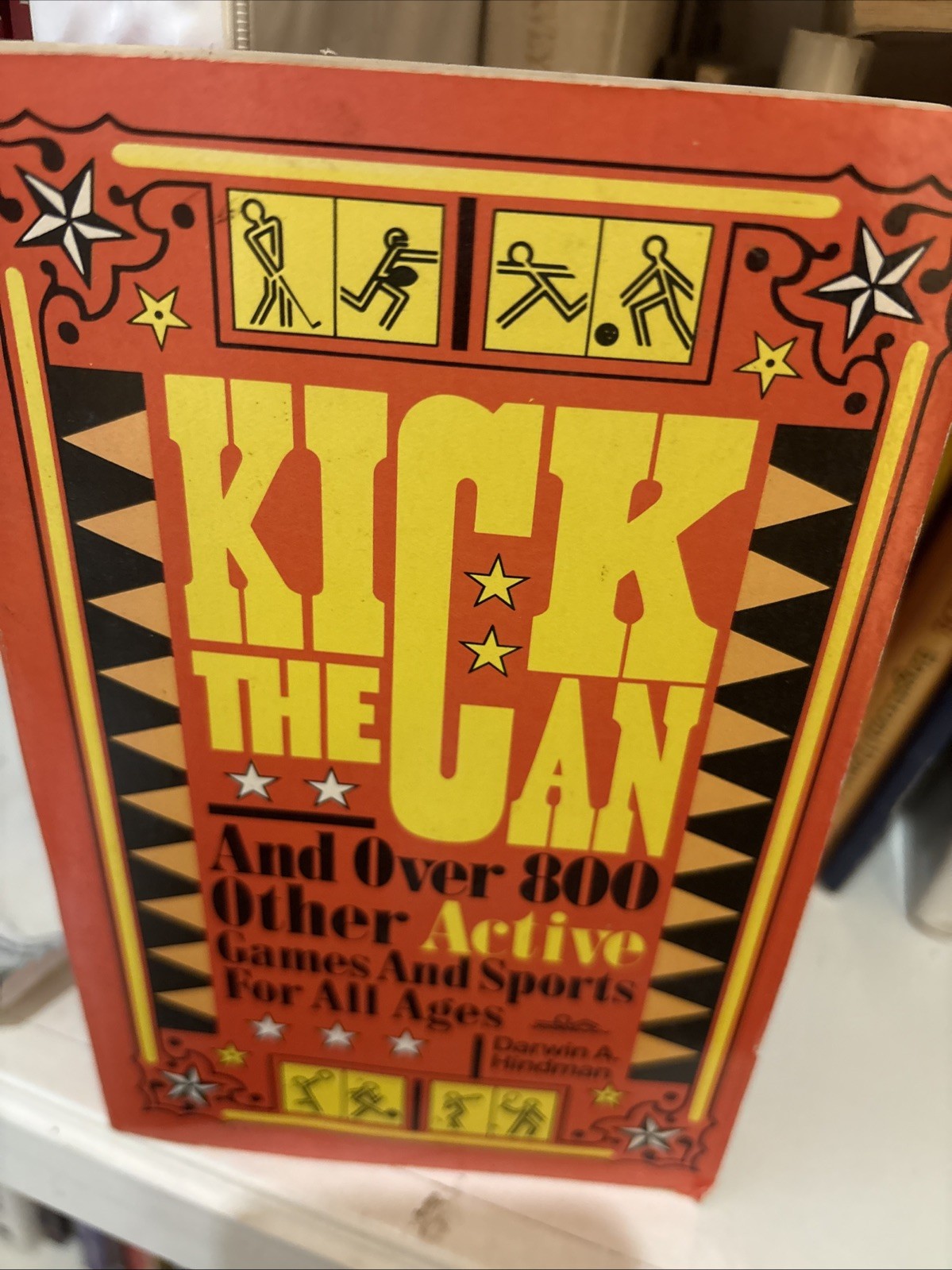 Kick the Can, and Over 800 Other Active Games and Sports for All Ages