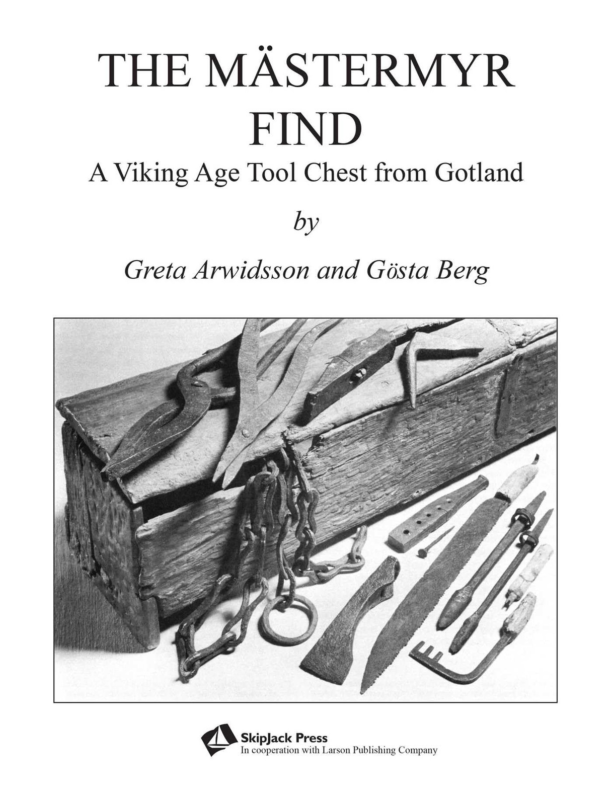 Mastermyr Find: A Viking Age Tool Chest from Gotland by Henry T. Brown