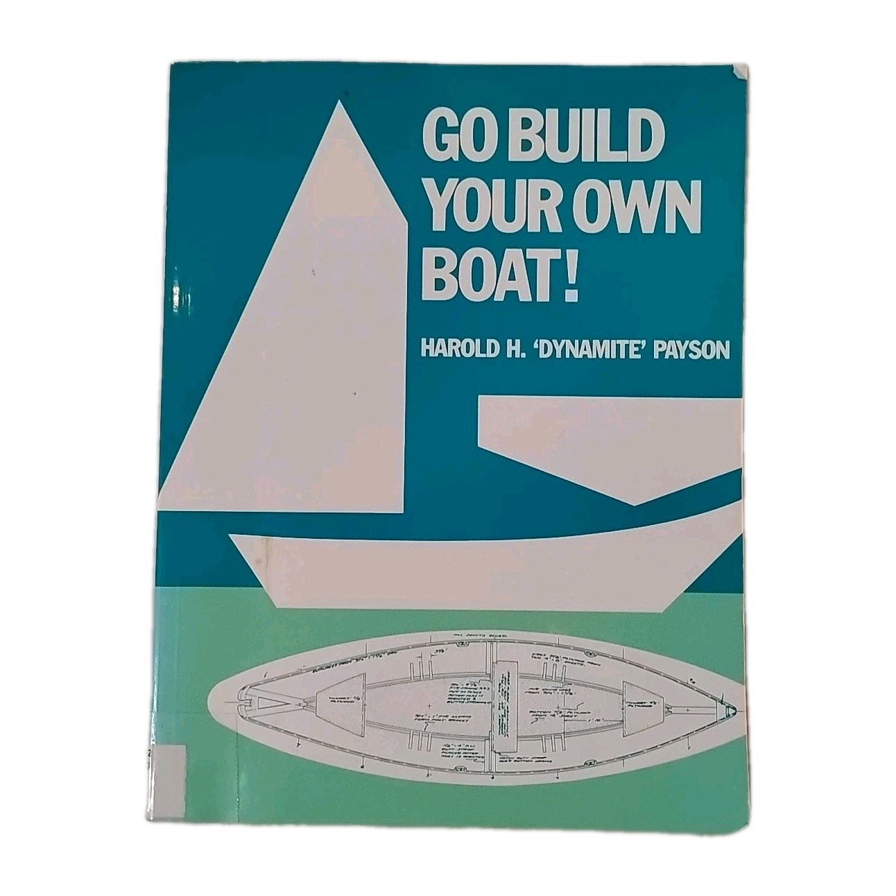 “Go Build Your Own Boat!” By Harold H. Payson, 1992