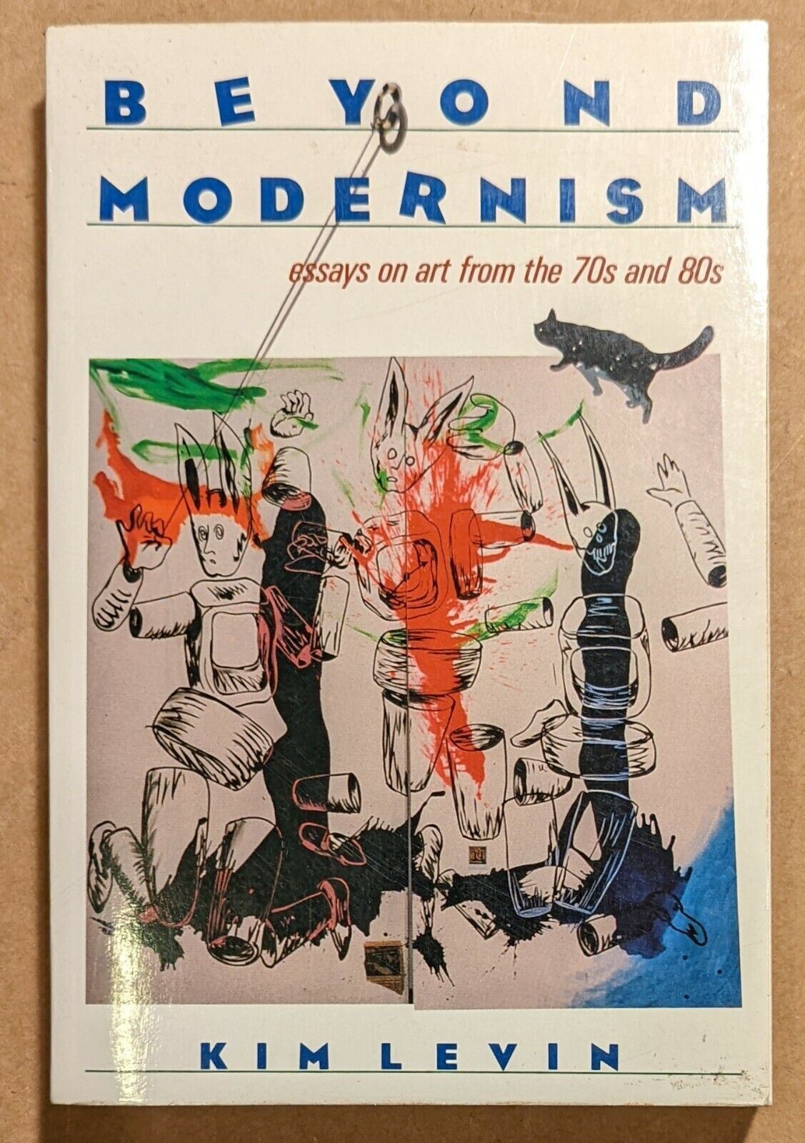 Beyond Modernism: Essays on Art from the ’70s and ’80s Post Modernism