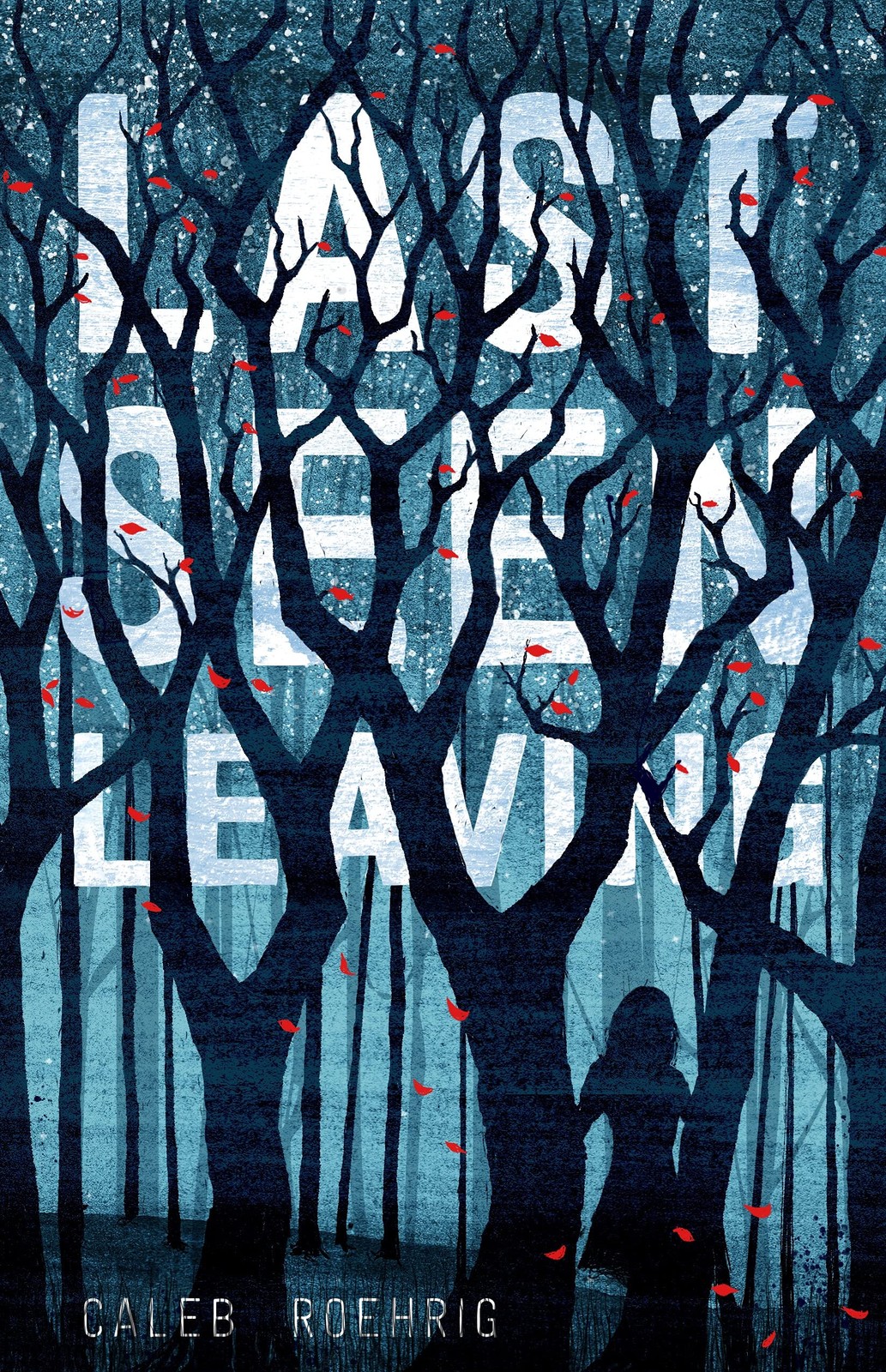 Last Seen Leaving – paperback Roehrig, Caleb
