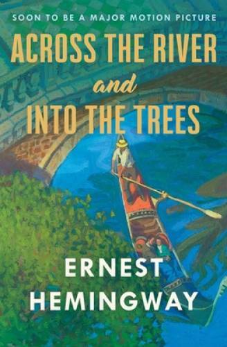 Across The River And Into The Trees – Paperback By Hemingway, Ernest – GOOD