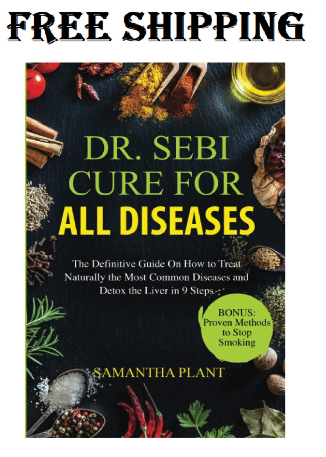 Dr. Sebi Cure for all Diseases: The Definitive Guide On How to Treat Naturally t