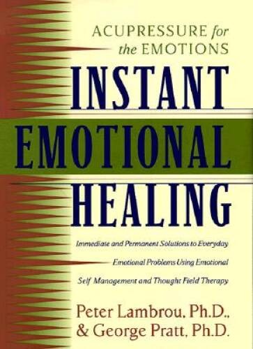 Instant Emotional Healing: Acupressure for the Emotions – Hardcover – ACCEPTABLE