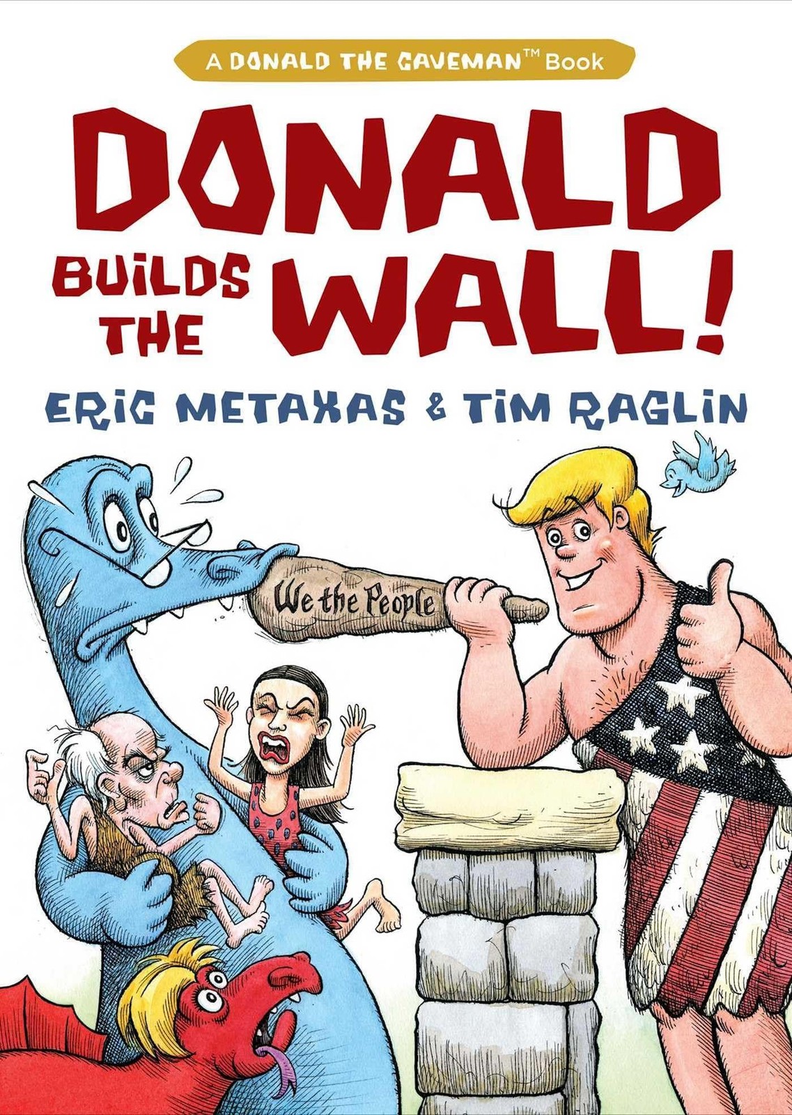 Donald Builds the Wall (Donald the Caveman) – hardcover Metaxas, Eric|Raglin…