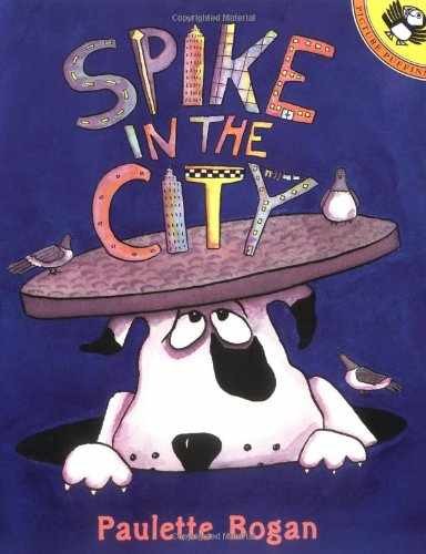Spike in the City (Picture Puffins) – Paperback, by Bogan Paulette – Very Good