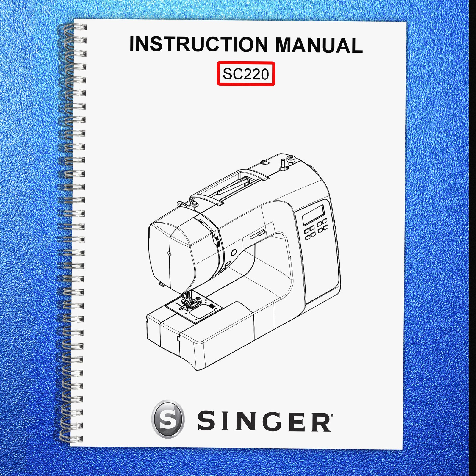 SINGER SC220 Sewing Machine User Manual Operation Guide [DURABLE BINDING]