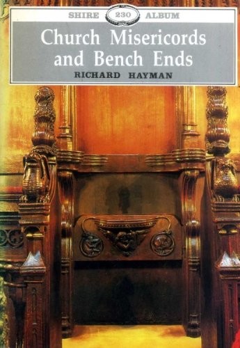 Church Misericords and Bench Ends (Shire Album) … by Hayman, Richard Paperback