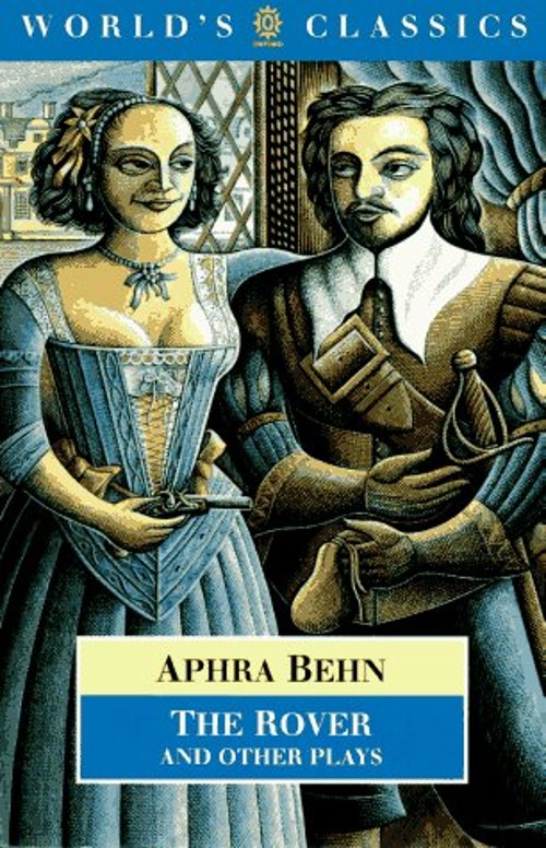 The Rover and Other Plays : The Rover; the Feigned Courtesans; th