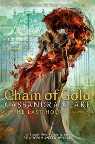 Chain of Gold (The Last Hours) – Hardcover By Clare, Cassandra – GOOD