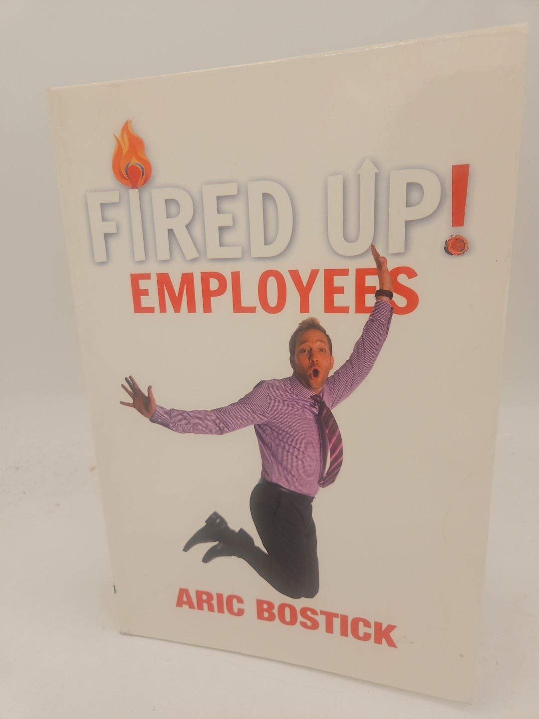 Fired up Employees Trade Paperback Signed Aric Bostick VG Cond C4