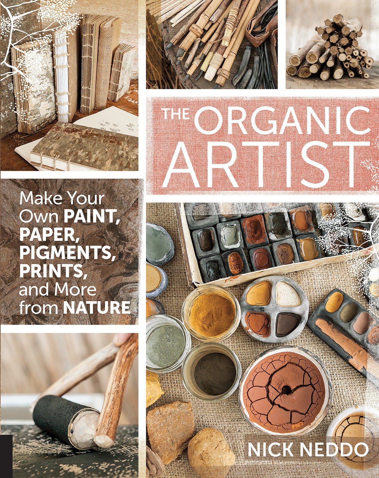 The Organic Artist: Make Your Own Paint, Paper, Pigments, Prints and More fr…