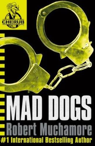 Mad Dogs (CHERUB #8) – Paperback By Muchamore, Robert – VERY GOOD