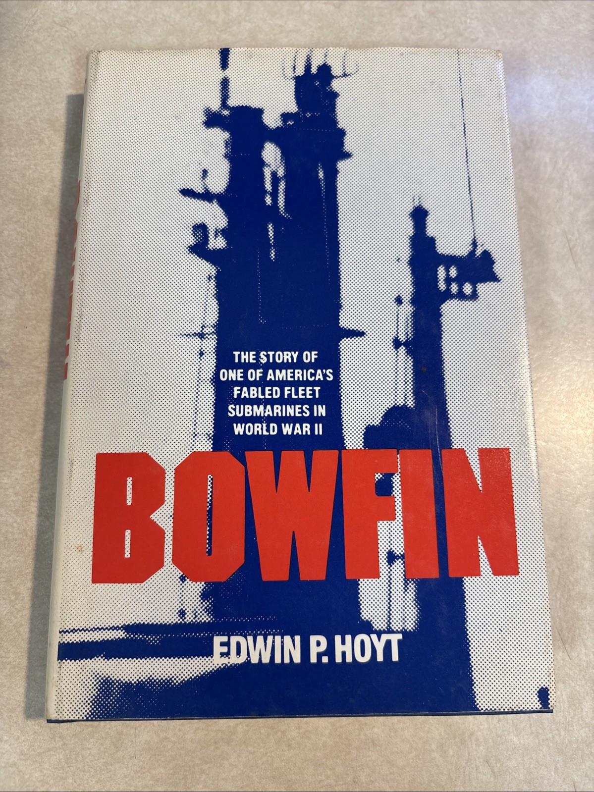 Bowfin by Edwin P Hoyt – 1983 – WWII Fleet Submarines Van Nostrand Reinhold
