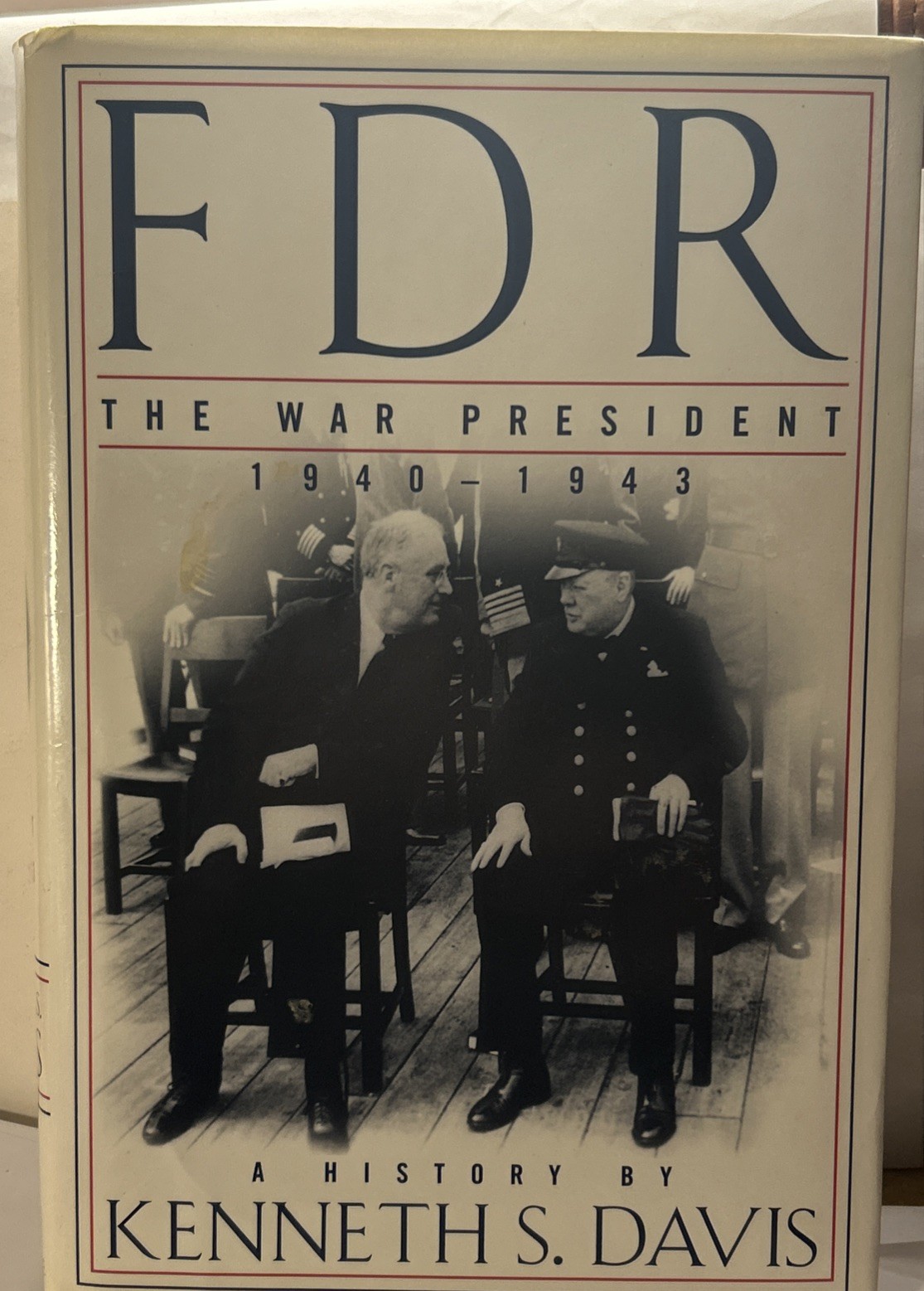 WWII: FDR: THE WAR PRESIDENT, 1940-1943: A HISTORY By Kenneth S. Davis – HC