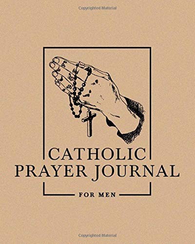 CATHOLIC PRAYER JOURNAL FOR MEN: 8″ X 10″ (20CM X 25.4CM) By Drawn To NEW