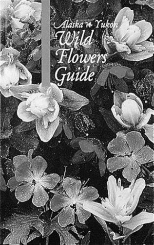 The Alaska-Yukon Wild Flowers Guide – 9780882400327, paperback