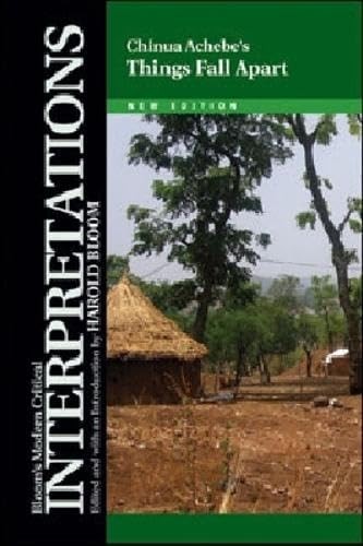 Chinua Achebe’s Things Fall Apart (Bloom’s Modern Critical Interpretations)