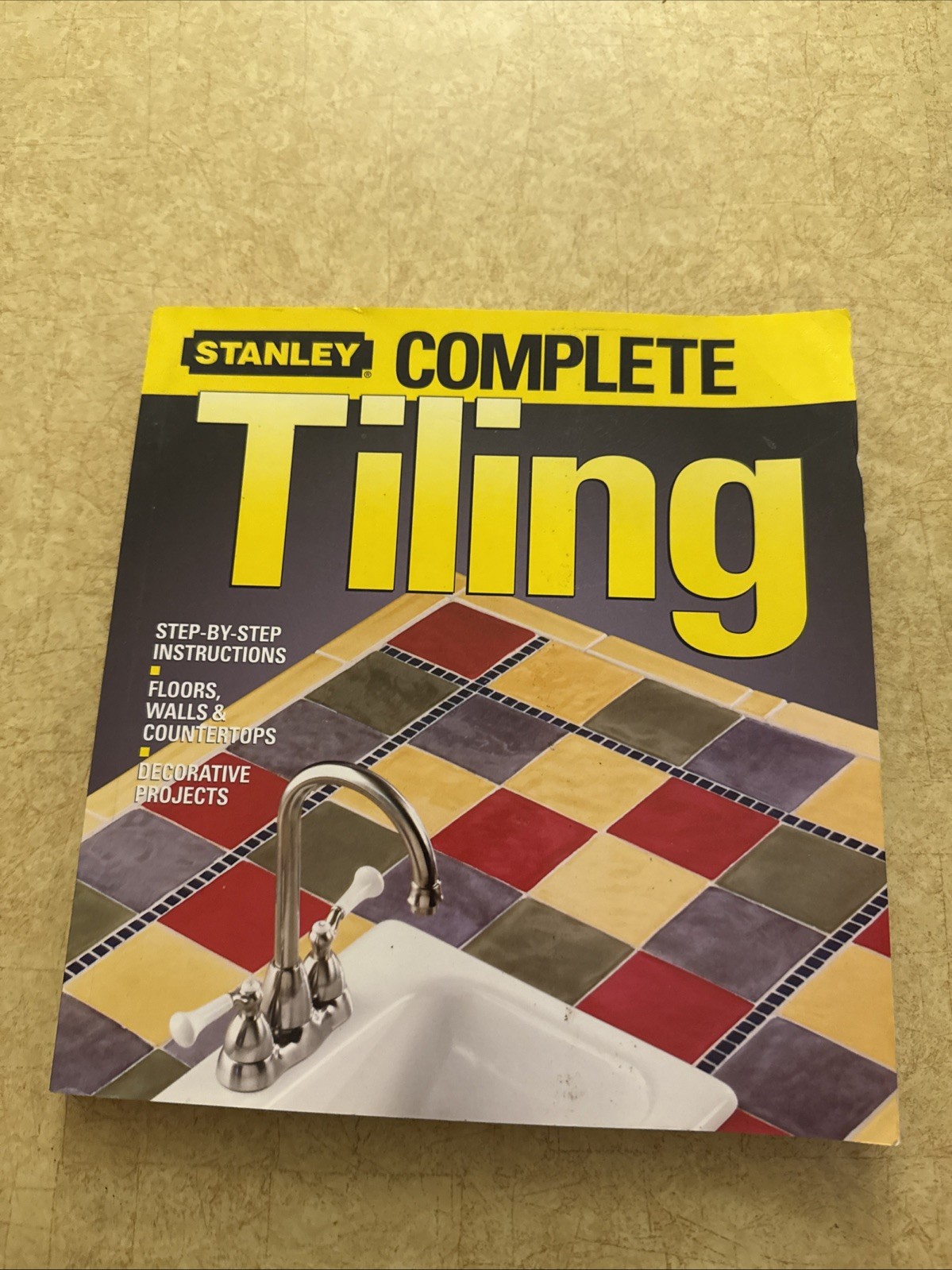 Complete Tiling by Stanley Complete Projects Staff and Ken Sidey (2004, Trade…