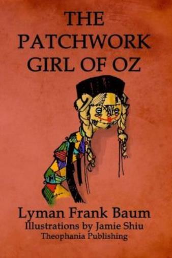 The Patchwork Girl Of Oz: Volume 7 Of L F Baum’s Original Oz Series