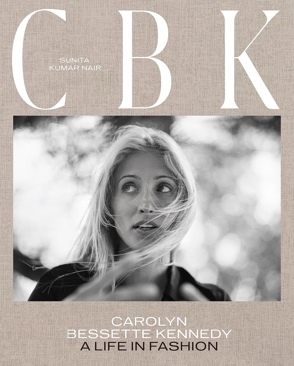 CBK: Carolyn Bessette Kennedy : A Life in Fashion by Sunita Kumar Nair (2023,…