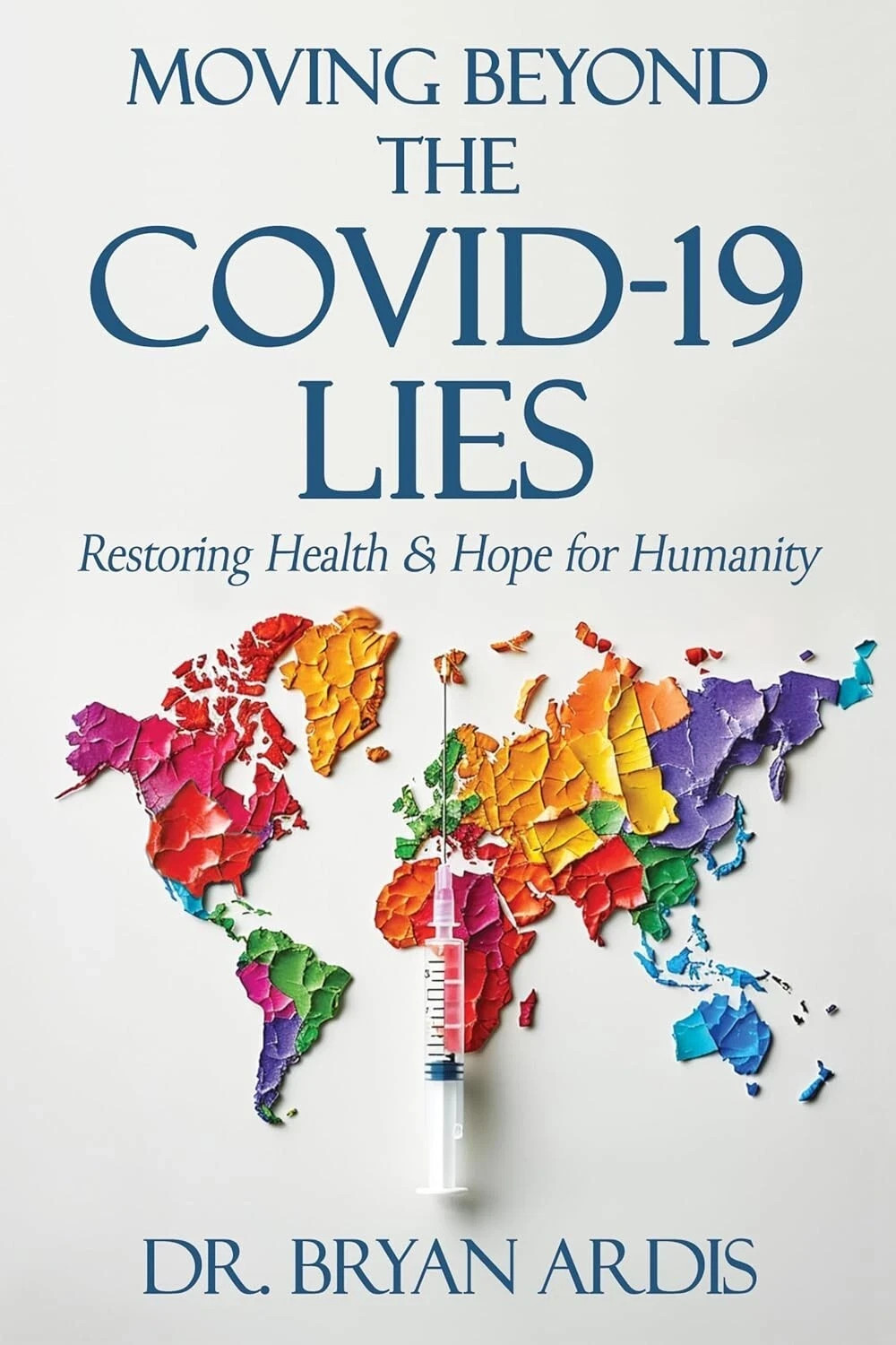 Moving Beyond the Covid 19 Lies – by Bryan Ardis ( Paperback ) USA STOCK