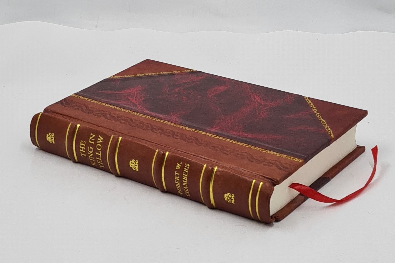 The king in yellow 1895 by Robert W. Chambers [Leather Bound]