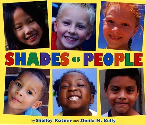 Shades of People by Shelley Rotner, Sheila M. Kelly
