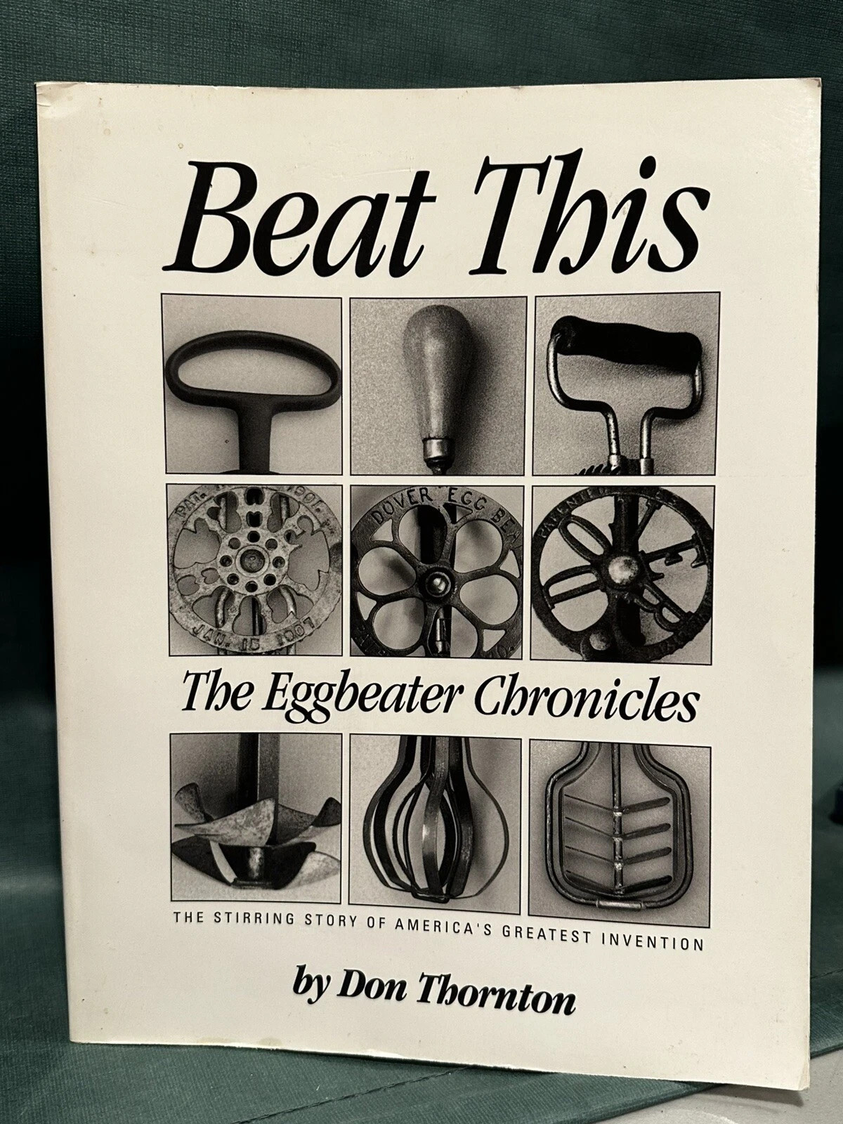 Beat This, The Eggbeater Chronicles, by Don Thorton 240 pages