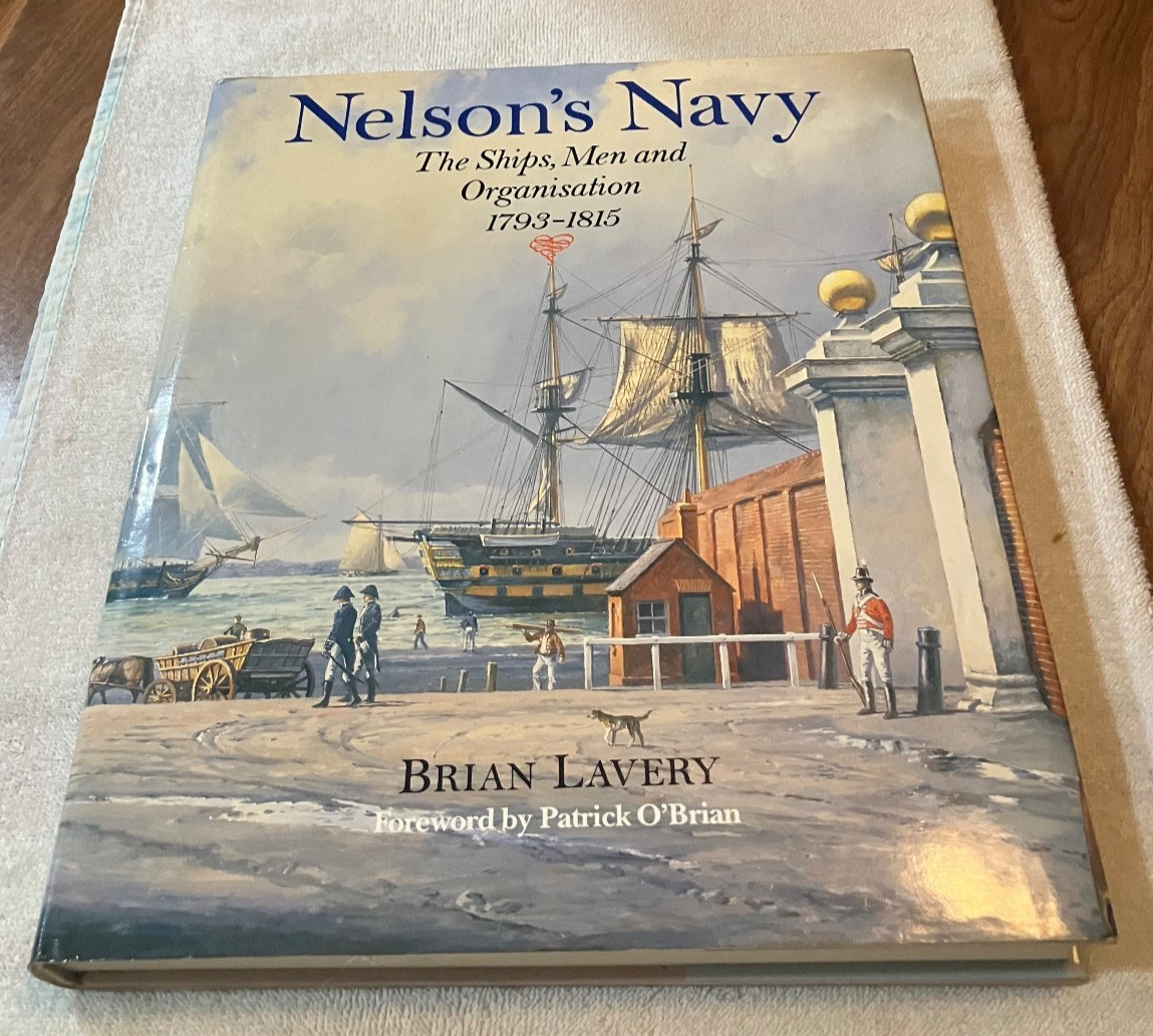 Nelson’s Navy: The Ships, Men and Organisation, 1793-1815 by Lavery, Brian