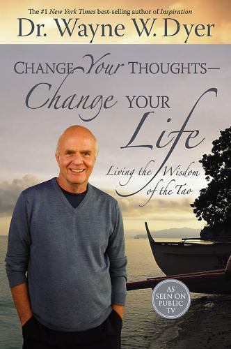 Change Your Thoughts – Change Your Li- 9781401911843, Dr Wayne W Dyer, hardcover